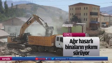 Ağır hasarlı binaların yıkımı s&uuml;r&uuml;yor
