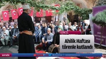 Ahilik Haftası t&ouml;renle kutlandı