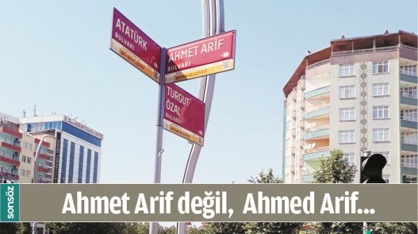 AHMET ARİF DEĞİL, AHMED ARİF...