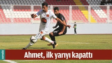 AHMET,İLK YARIYI KAPATTI