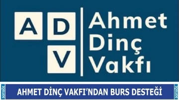 Ahmet Din&ccedil; Vakfı&rsquo;ndan burs desteği