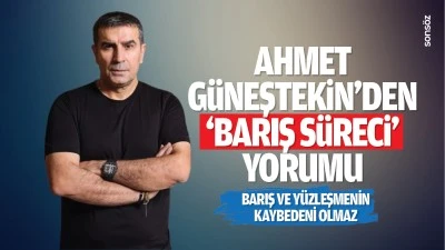 Ahmet G&uuml;neştekin'den 'Barış S&uuml;reci' yorumu