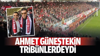 Ahmet G&uuml;neştekin, trib&uuml;nlerdeydi