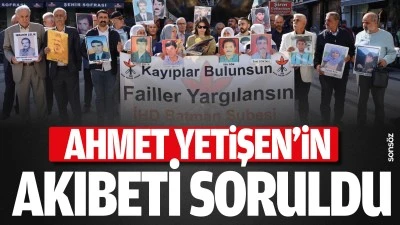 Ahmet Yetişen&rsquo;in akıbeti soruldu