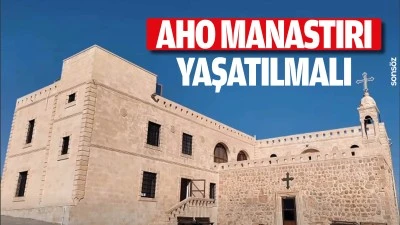 Aho Manastırı yaşatılmalı