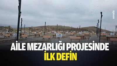 Aile mezarlığı projesinde ilk defin