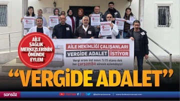 Aile sağlık merkezlerinin &ouml;n&uuml;nde eylem; &ldquo;Vergide adalet&hellip;&rdquo;