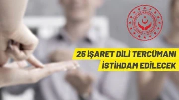 Aile ve Sosyal Hizmetler Bakanlığı, 25 işaret dili terc&uuml;manı alacak