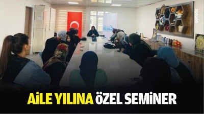 Aile Yılına &ouml;zel seminer&hellip;