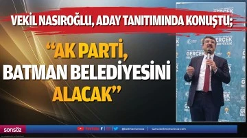 &ldquo;AK Parti, Batman Belediyesini alacak&rdquo;