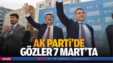 AK Parti’de gözler 7 Mart’ta