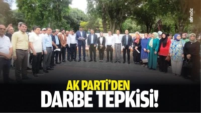 AK Parti&rsquo;den darbe tepkisi!