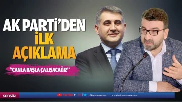 AK Parti&rsquo;den ilk a&ccedil;ıklama