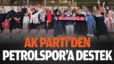AK Parti&rsquo;den Petrolspor&rsquo;a destek