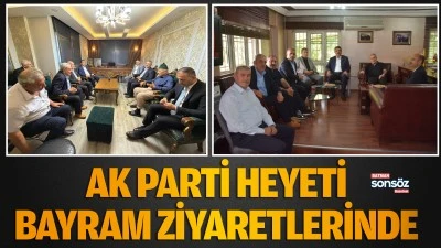AK Parti Heyeti, bayram ziyaretlerinde 