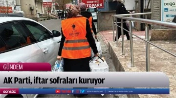 AK Parti, iftar sofraları kuruyor