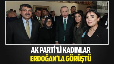 AK Parti&rsquo;li Kadınlar, Erdoğan&rsquo;la g&ouml;r&uuml;şt&uuml;
