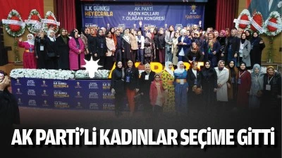 AK Parti&rsquo;li kadınlar se&ccedil;ime gitti