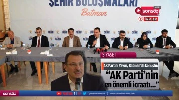 AK Parti'li Yavuz, Batman’da konuştu