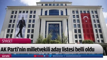 AK Parti'nin milletvekili aday listesi belli oldu