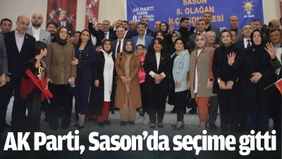 AK Parti, Sason&rsquo;da se&ccedil;ime gitti
