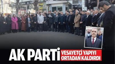 AK Parti, vesayet&ccedil;i yapıyı ortadan kaldırdı