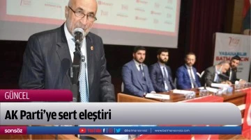 AK Parti&rsquo;ye sert eleştiri