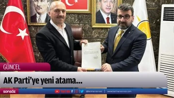 AK Parti&rsquo;ye yeni atama&hellip;