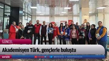 Akademisyen Türk, gençlerle buluştu