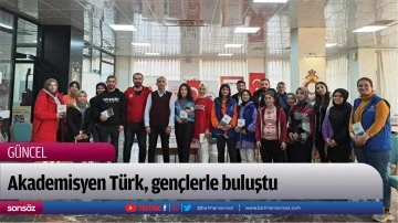 Akademisyen T&uuml;rk, gen&ccedil;lerle buluştu