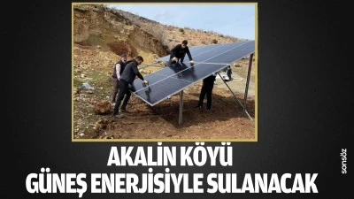 Akalin K&ouml;y&uuml;, g&uuml;neş enerjisiyle sulanacak