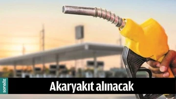 AKARYAKIT ALINACAK