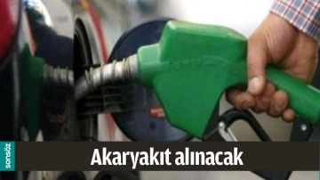 AKARYAKIT ALINACAK