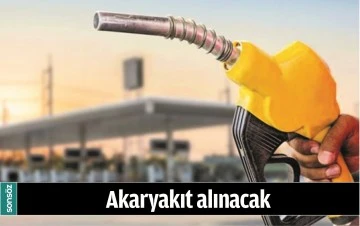 AKARYAKIT ALINACAK