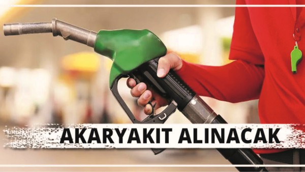 AKARYAKIT ALINACAK