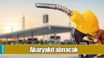 AKARYAKIT ALINACAK