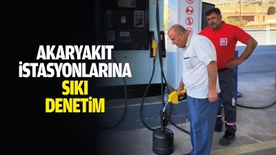 Akaryakıt istasyonlarına sıkı denetim