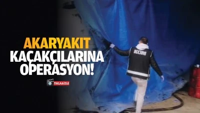 Akaryakıt ka&ccedil;ak&ccedil;ılarına operasyon!