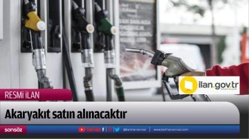 Akaryakıt satın alınacaktır