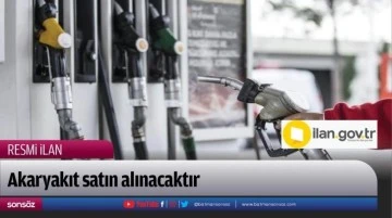 Akaryakıt satın alınacaktır