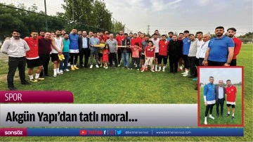 Akg&uuml;n Yapı&rsquo;dan tatlı moral&hellip;