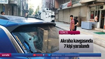 Akraba kavgasında 7 kişi yaralandı