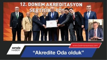 &ldquo;Akredite Oda olduk&rdquo;