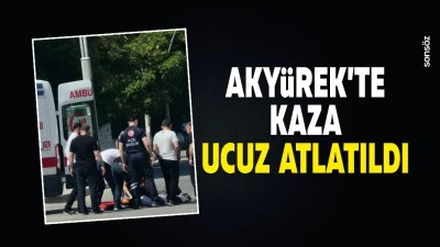 Aky&uuml;rek&rsquo;te kaza ucuz atlatıldı