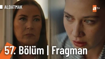 Aldatmak 57.B&ouml;l&uuml;m Fragmanı