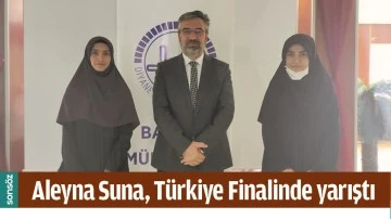 ALEYNA SUNA, T&Uuml;RKİYE FİNALİNDE YARIŞTI