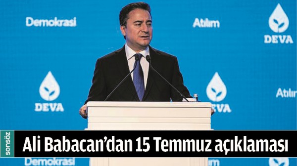 ALİ BABACAN&rsquo;DAN 15 TEMMUZ A&Ccedil;IKLAMASI