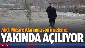 Alı&ccedil;lı Mesire Alanında son inceleme
