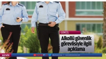 Alkoll&uuml; g&uuml;venlik g&ouml;revlisiyle ilgili a&ccedil;ıklama