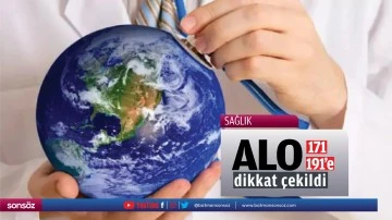 Alo 171 ve alo 191&rsquo;e dikkat &ccedil;ekildi